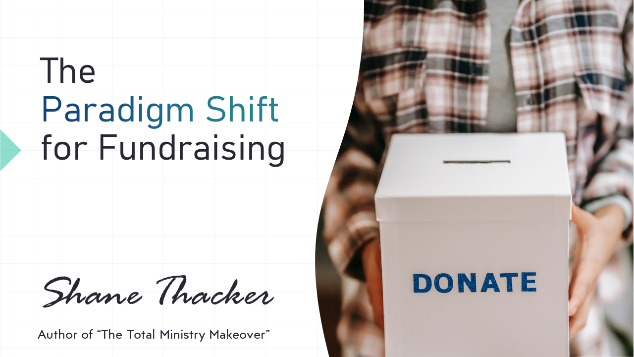 The Paradigm Shift for Fundraising
